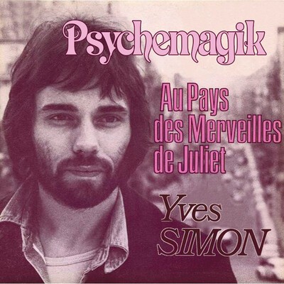 Yves Simon - "Au Pays Des Merveilles De Juliet" (Psychemagik Edit) 
