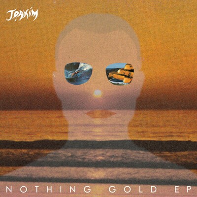 JOAKIM, "Nothing Gold". 