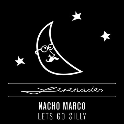 Nacho Marco, "Let s Go Silly", (Roberto Rodriguez Remix). 